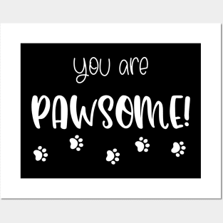 You Are Pawsome T-shirt Posters and Art